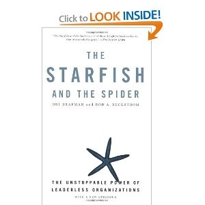 The Starfish and the Spider by Ori Brafman and  Rod A. Beckstrom